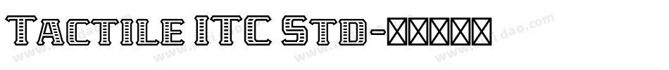 Tactile ITC Std字体转换